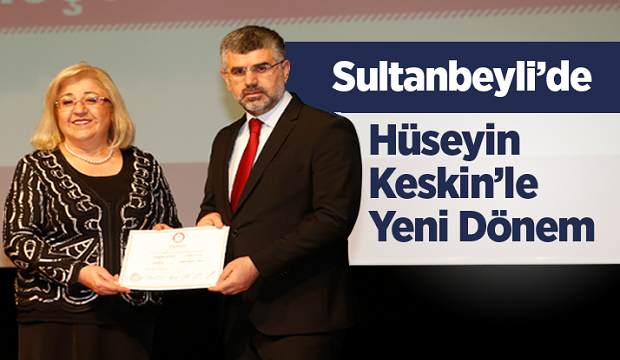 Sultanbeyli'de Hüseyin Keskin'le Yeni Dönem